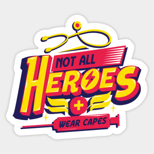 Not all Heroes wear capes Sticker